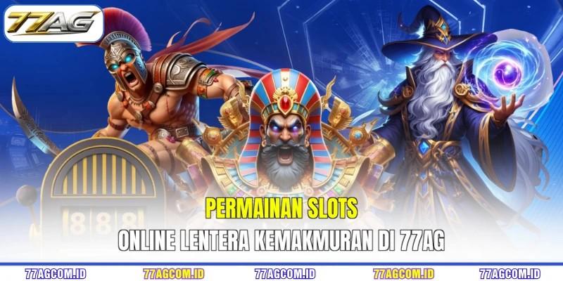 Permainan slots online Lentera Kemakmuran di 77AG Permainan slots online Lentera Kemakmuran di 77AG